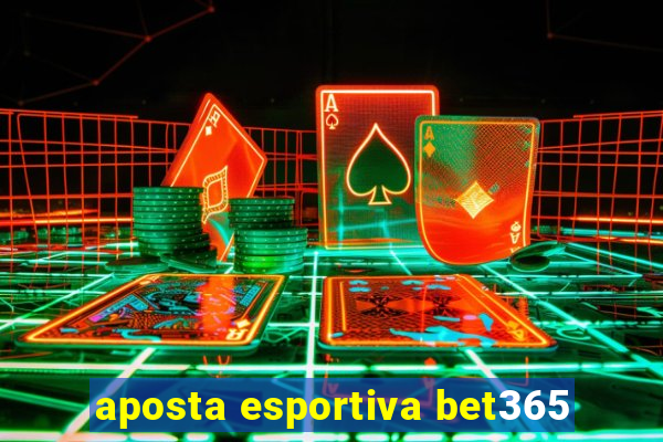 aposta esportiva bet365